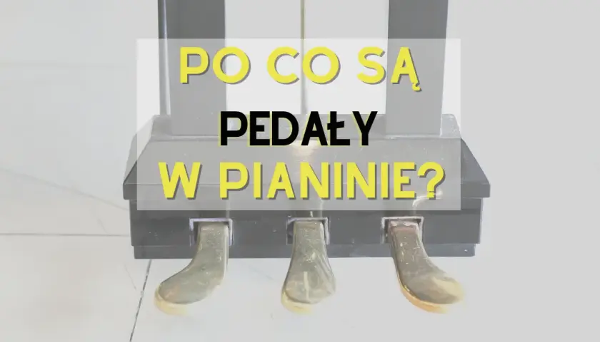 Pedały w pianinie: jak działają i dlaczego są niezbędne do gry na instrumencie