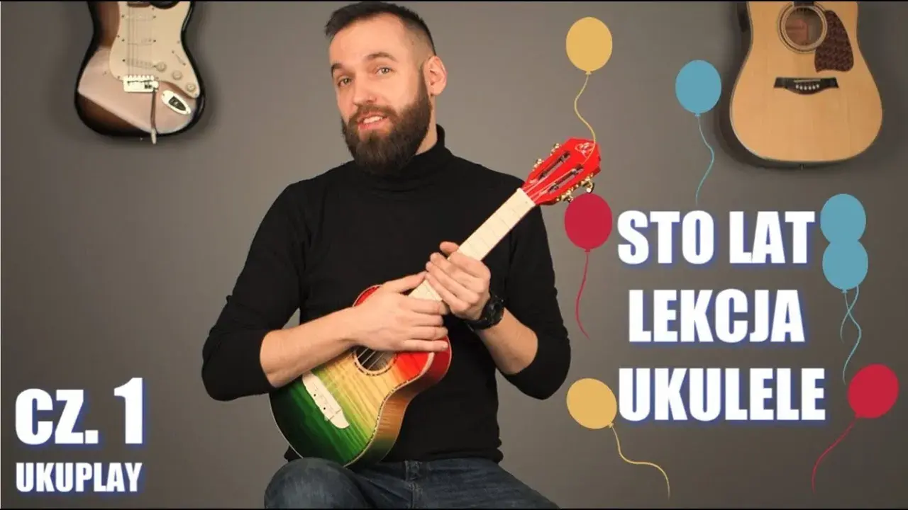 Jak zagrać na ukulele sto lat - prosty kurs nauki dla początkujących